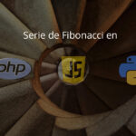 Serie de Fibonacci en PHP, Javascript y Python
