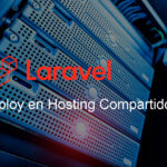 Deploy de proyecto Laravel en hosting compartido