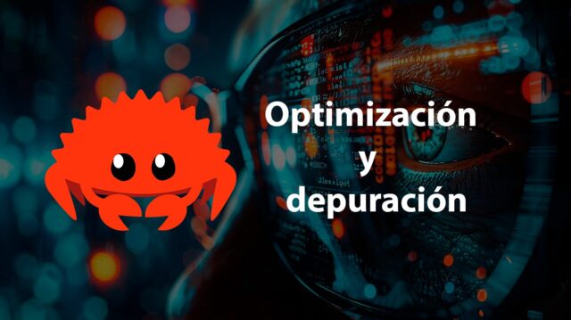 optimización y depuración en rust